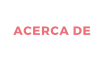 ACERCA DE