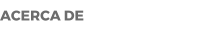 ACERCA DE
